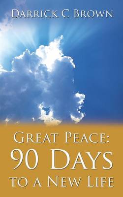 Great Peace: 90 Days to a New Life (Paperback)