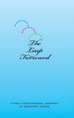 The Leap Forward: A Daily Motivational Journal (Hardback)