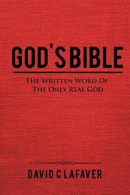 God's Bible: The Written Word of the Only Real God (Paperback)