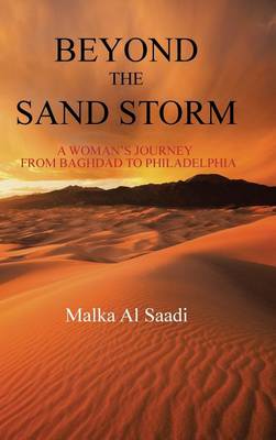 Beyond the Sand Storm: A Woman's Journey from Baghdad to Philadelphia (Hardback)