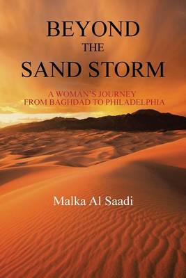Beyond the Sand Storm: A Woman's Journey from Baghdad to Philadelphia (Paperback)