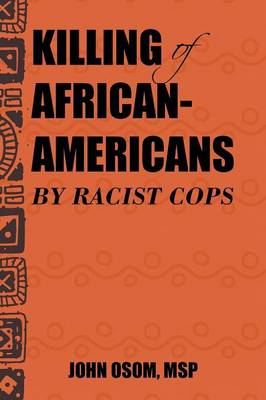 Killing of African-Americans by Racist Cops (Paperback)
