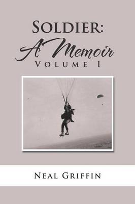 Soldier: A Memoir: Volume I (Paperback)
