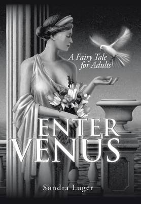 Enter Venus: A Fairy Tale for Adults (Hardback)