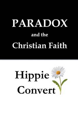 Two Books: Paradox and the Christian Faith & Hippie Convert (Paperback)