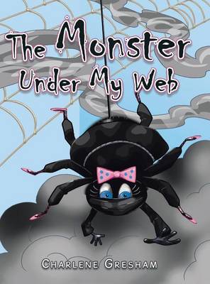 The Monster Under My Web (Hardback)