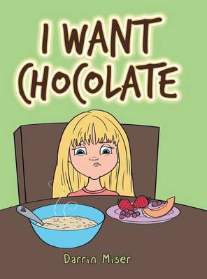I Want Chocolate (Hardback)