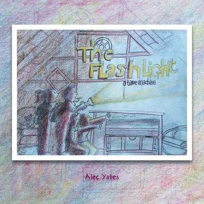The Flashlight: A Time Machine (Paperback)