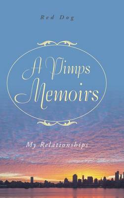 A Pimps Memoirs: My Relationships (Hardback)