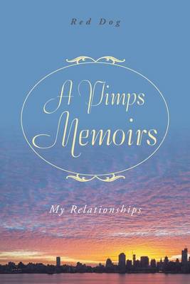 A Pimps Memoirs: My Relationships (Paperback)