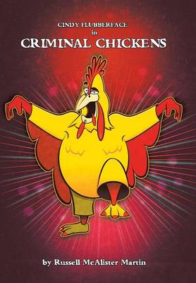 Cindy Flubberface in Criminal Chickens (Hardback)