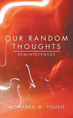 Our Random Thoughts: Reminiscences (Paperback)