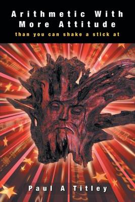 Arithmetic with More Attitude Than You Can Shake a Stick at (Paperback)