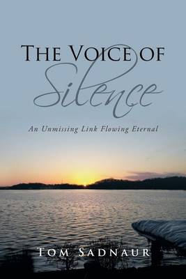 The Voice of Silence: An Unmissing Link Flowing Eternal (Paperback)