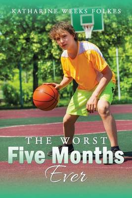 The Worst Five Months Ever (Paperback)