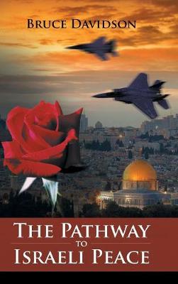 The Pathway to Israeli Peace (Hardback)
