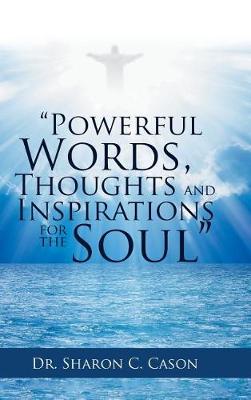Powerful Words, Thoughts and Inspirations for the Soul (Hardback)