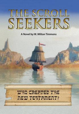The Scroll Seekers: Who Created the New Testament? (Hardback)