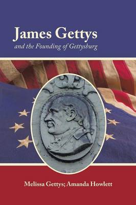 James Gettys and the Founding of Gettysburg (Paperback)