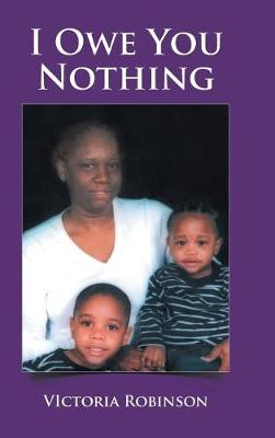 I Owe You Nothing (Hardback)