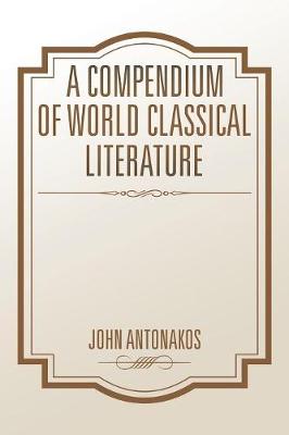 A Compendium of World Classical Literature (Paperback)