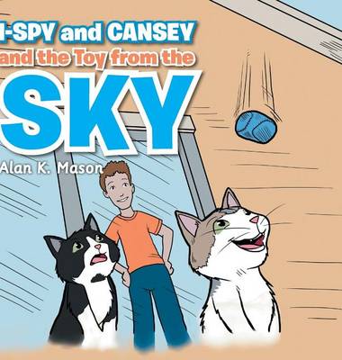 I-Spy and Cansey and the Toy from the Sky (Hardback)