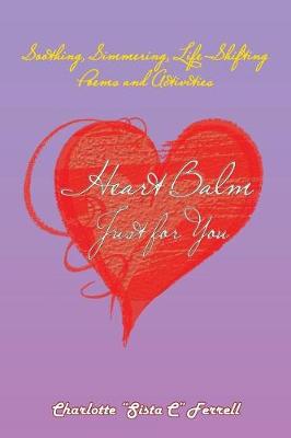 Heart Balm Just for You: Soothing, Simmering, Life-Shifting Poems and Activities (Paperback)