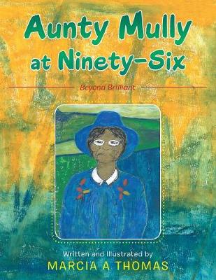 Aunty Mully at Ninety-Six (Paperback)