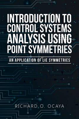 Introduction to Control Systems Analysis Using Point Symmetries: An Application of Lie Symmetries (Paperback)