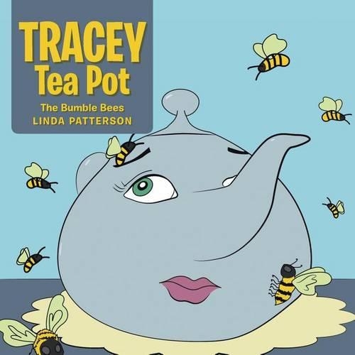 Tracey Tea Pot: The Bumble Bees (Paperback)