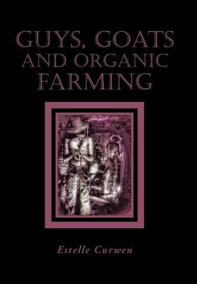 Guys, Goats and Organic Farming (Hardback)