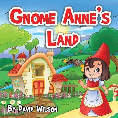 Gnome Anne's Land: Where a Little Grace Goes a Long Way (Paperback)