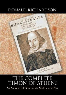 The Complete Timon of Athens: An Annotated Edition of the Shakespeare Play (Hardback)
