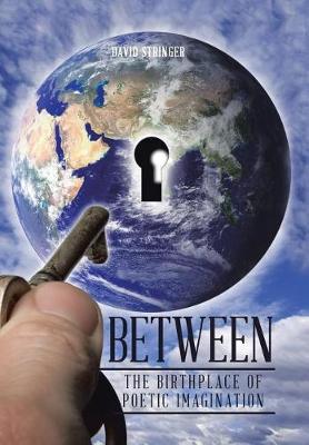 Between: The Birthplace of Poetic Imagination (Hardback)
