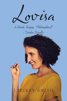 Lovisa: A Sweet Sappy Philosophical- Tender Novella (Paperback)