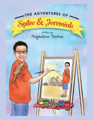 The Adventures of Spike & Jeremiah: Spike the Bearded Dragon (Paperback)