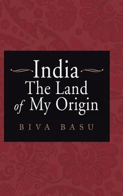 India: The Land of My Origin (Hardback)