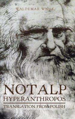 Notalp Hyperanthropos: Translation from Polish (Hardback)