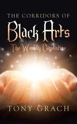 The Corridors of Black Arts: The Worldly Clandistine (Paperback)