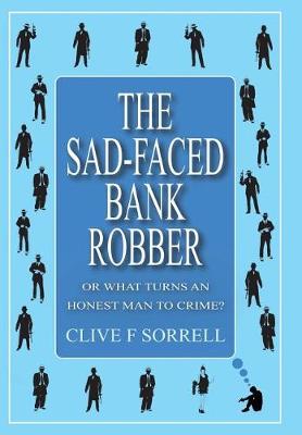 The Sad-Faced Bank Robber (Hardback)