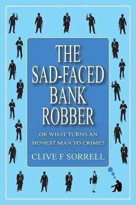 The Sad-Faced Bank Robber (Paperback)