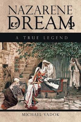 Nazarene Dream: A True Legend (Paperback)