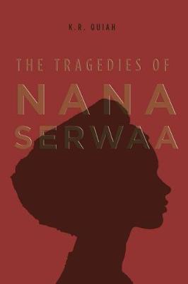 The Tragedies of Nana Serwaa (Paperback)