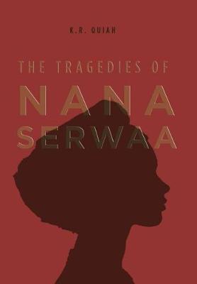The Tragedies of Nana Serwaa (Hardback)