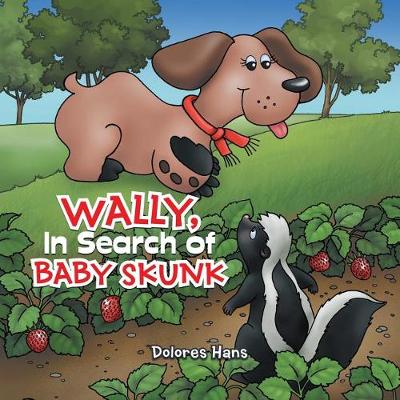 Wally, in Search of Baby Skunk (Paperback)
