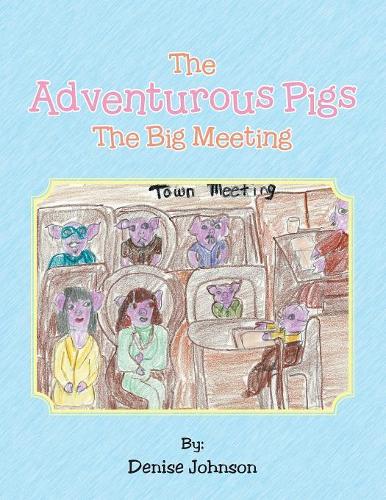 The Adventurous Pigs: The Big Meeting (Paperback)