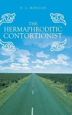 The Hermaphroditic Contortionist (Hardback)
