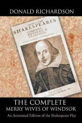 The Complete Merry Wives of Windsor: An Annotated Edition of the Shakespeare Play (Paperback)