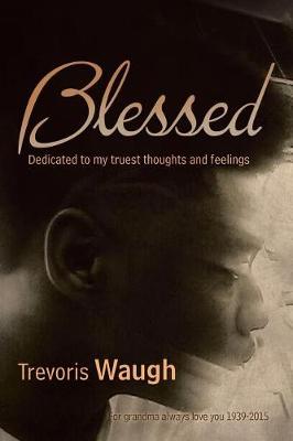 Blessed: Dedicated to My Truest Thoughts and Feelings (Paperback)