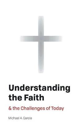 Understanding the Faith: And the Challenges of Today (Paperback)